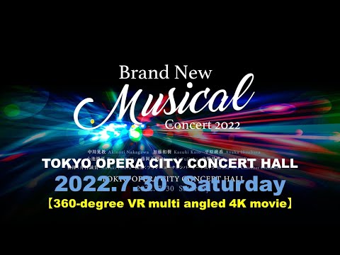 Brand New Musical Concert 2022.7.30 【360-degree VR multi angled movie by 4K camera】