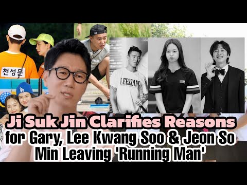 Ji Suk Jin Clarifies Reasons for Gary, Lee Kwang Soo & Jeon So Min Leaving 'Running Man'