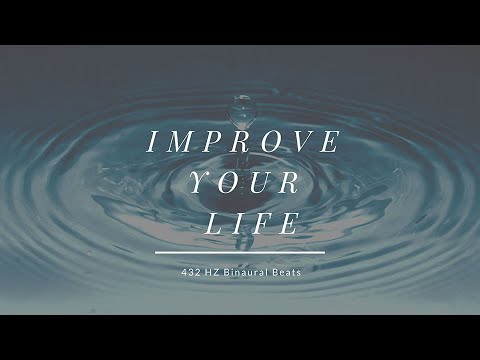 432 HZ Binaural Beats  - Improve Your Life