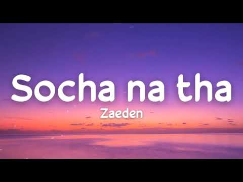 Socha na tha (lyrics) - Zaeden | Kunaal Vermaa | Genesis | Polar beats