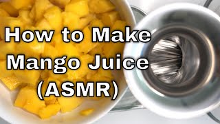 How to Make Mango Juice Using a Juicer (ASMR)