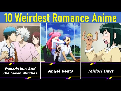 10 Weirdest Romance Anime | Rom Com Anime