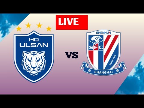 울산 HD FC vs 상하이 선화 FC 실시간 축구 점수 결과 | AFC 챔피언스리그 엘리트| 2024년