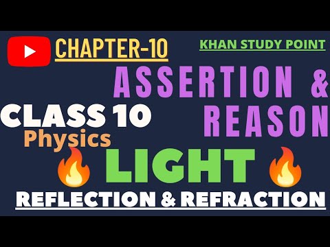 Light Assertion Reason | Cbse Class 10 Chapter 10 Assertion Reason By Fraz Khan @Khanstudypoint