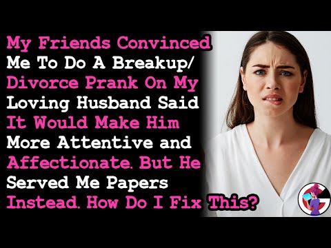 Friends Convinced Me To Do Breakup/Divorce Prank On My Loving Husband & He Served Me Papers