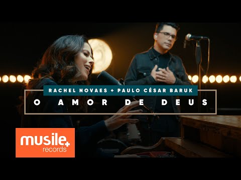 Rachel Novaes e Paulo Cesar Baruk - O Amor de Deus (Logo Eu) - Ao Vivo