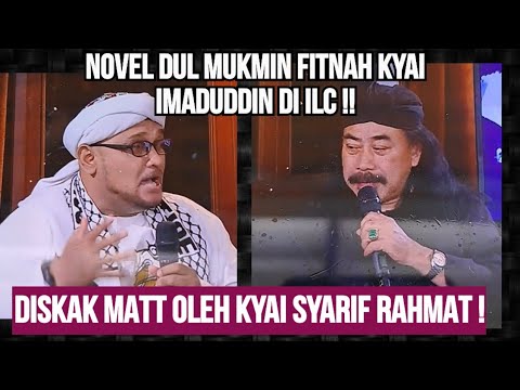 NOVEL DUL MUKMIN TERIAK2 TUDING KYAI IMADUDDIN DI ILC !! DIAM DISKAK KYAI SYARIH RAHMAT !