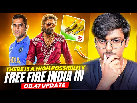 There Is A High Possibility Of Free Fire India In OB.47 Update👊