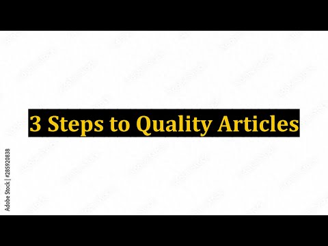 3 Steps to Quality Articles