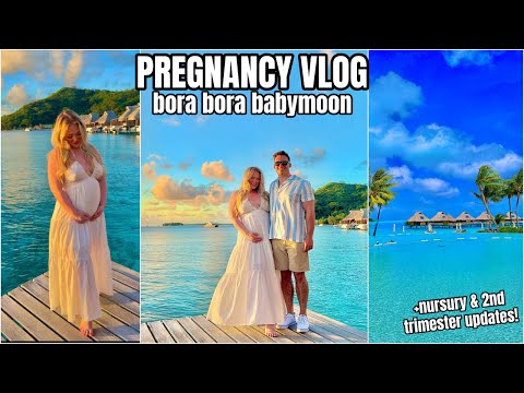 Pregnancy Vlog | Babymoon in Bora Bora & Second Trimester Update (Nursery Decorating) KELLY STRACK