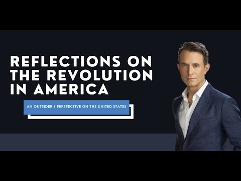 Reflections on the Revolution in America: An Outsiders Perspective on the United States