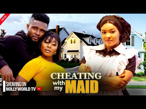 CHEATING WITH MY MAID - MAURICE SAM, PEARL WATS, IFEDI DORIS 2024 latest nigerian movie