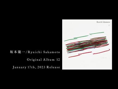 Ryuichi Sakamoto | 12 - teaser