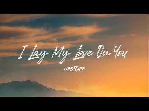 I Lay My Love On You by Westlife Lyrics