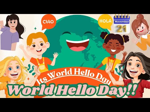 Hello Song | World Hello day to all the children of the World- Hello Bonjour Buenos Ni hao Hola