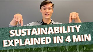 Sustainability in 4 minutes | Sustainable Explainable