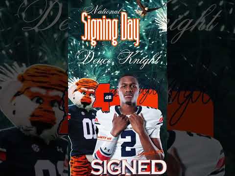 Deuce Knight signs with Auburn Football |#nationalsigningday