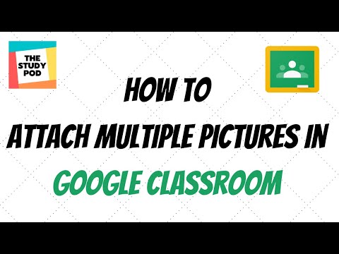 How to attach multiple pictures in Google Classroom | The Study Pod