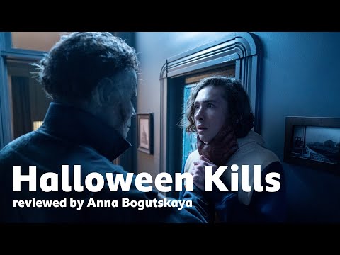 Halloween Kills reviewed by Anna Bogutskaya