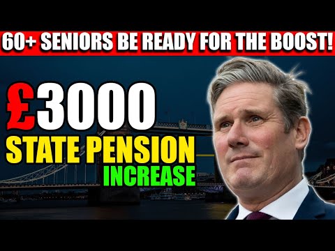 DWP's £3000 State pension Boost for Seniors Over 60! Approved by Keir Starmer