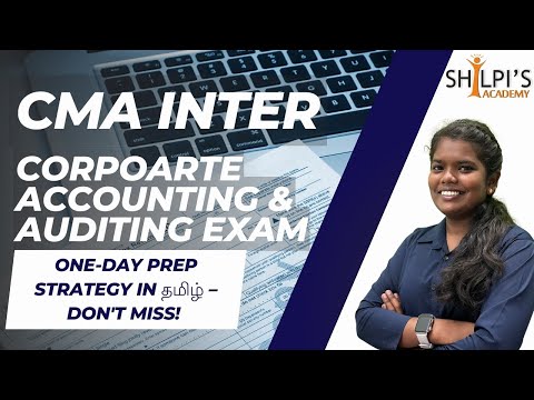 "CMA Inter CORPOARTE ACCOUNTING &  AUDITING Exam: One-Day Prep Strategy – Don't Miss!"CMA  in தமிழ்