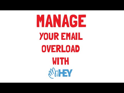 Manage your email overload with Hey.com | Email workflows