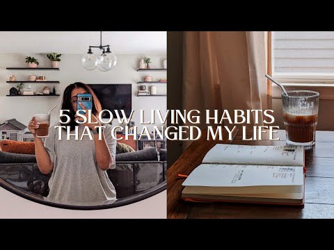 5 SMALL SLOW LIVING HABITS THAT CHANGED MY LIFE