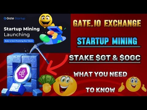 Gate.io Exchange STARTUP MINING| STAKE $GT, $OGC TO EARN $OGC|STAKE TO EARN TOKEN ON GATEIO Exchange