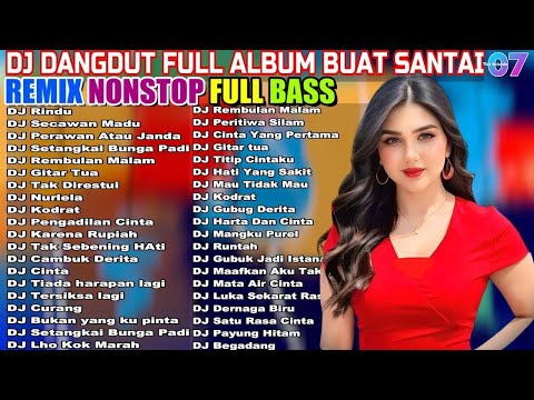 🔴 24/7 LIVE: DJ DANGDUT TERBAIK FULL BASS  -  DJ ENAK NEMANI SAAT SANTAI DJ TERBARU 2024