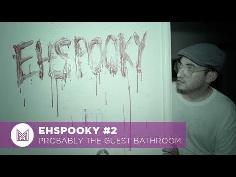 Probably the Guest Bathroom - Ehspooky #2