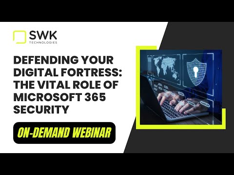 Defending Your Digital Fortress: The Vital Role of Microsoft 365 Security