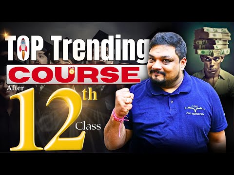 Top Most Trending Course after Class 12th | By Prof. Mayank Agarwal