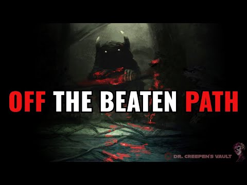 Off the Beaten Path | TERRIFYING FOREST HORROR CREEPYPASTA