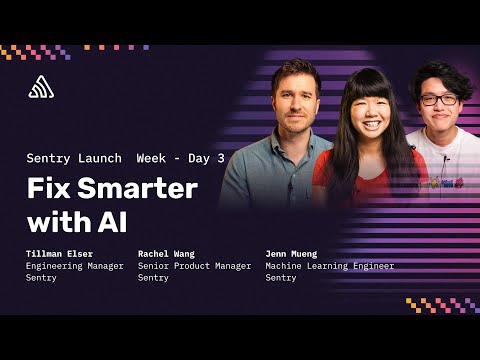 Fix Smarter with AI | Sentry Launch Week | March 2024