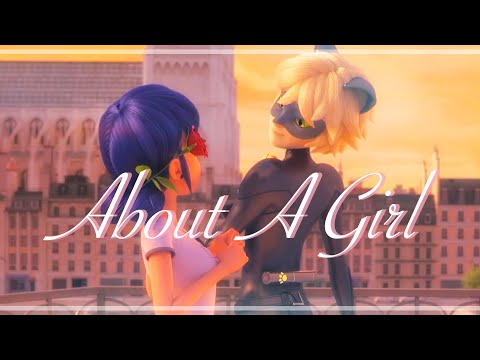 Miraculous Ladybug AMV // About a Girl (Marichat, Adrinette, Ladynoir, Ladrien)