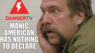 Manic American Has Nothing to Declare - Border Security Australia