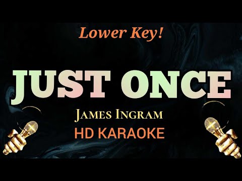 Just Once (Lower Key) - James Ingram (HD Karaoke)