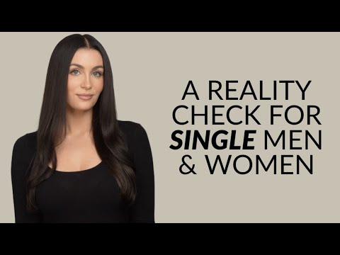 A Reality Check For Single Women & Men