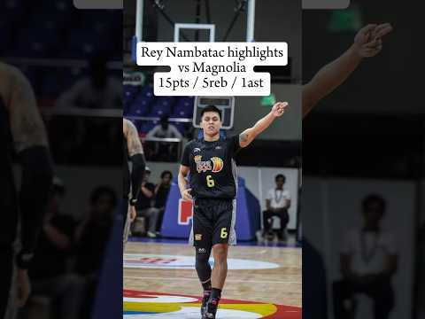 Rey Nambatac highlights vs Magnolia 15pts / 5reb / 1ast#reynambatac#pba#tnttropanggiga #pba2024#tnt