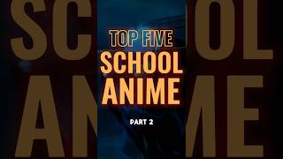 Top 5 Highschool animes you should watch 🔥 Part 2 #top5anime #top5 #another #relife #animeedit