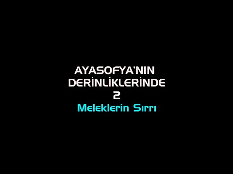 AYASOFYA'NIN DERİNLİKLERİNDE - Meleklerin Sırrı