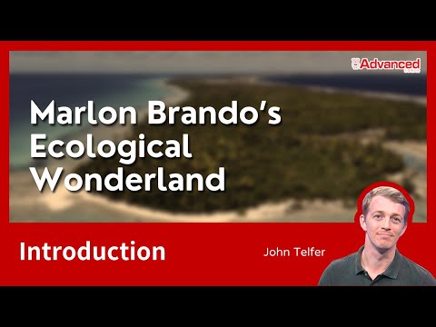 馬龍白蘭度的生態世外桃源 Marlon Brando’s Ecological Wonderland