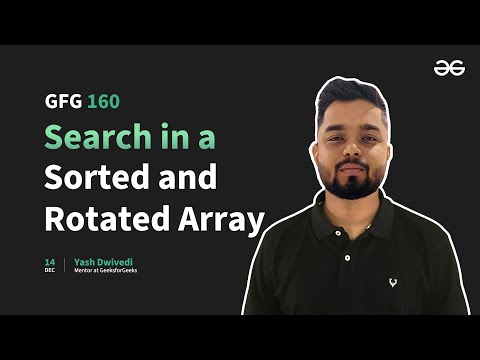 GfG 160 | Day- 30 | Search in a Sorted and Rotated Array | 160 Days Daily DSA Problem Solving | GfG