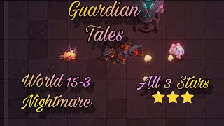 Nightmare World 15-3 || Guardian Tales || ⭐3 Stars