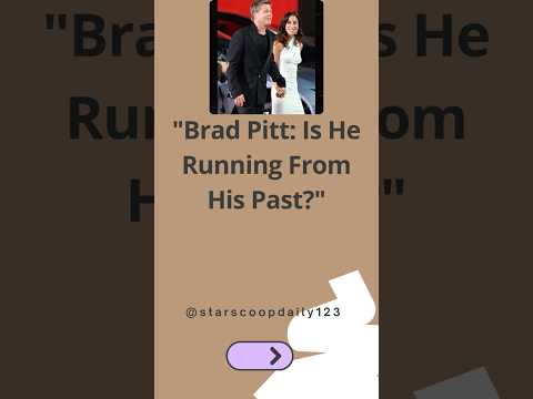 Brad Pitt Is He Running From His Past **#BradPitt**  **#CelebrityLoveLife**  **#DivorceDrama**