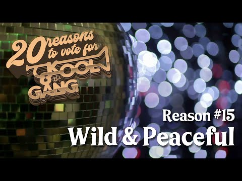 Vote for Kool & The Gang - Reason No. 15 Wild and Peaceful