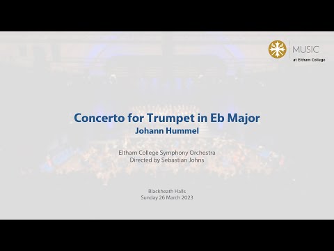 Eltham College Symphony Orchestra - Concerto for Trumpet in Eb Major; Johann Hummel