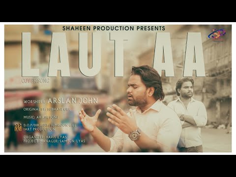 New Geet ''Laut Aa'' (Cover) ll Arslan John ll October, 2022 (Official Video) @JojiIlyas