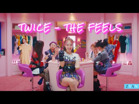 TWICE - The Feels (ZYAN Remix)