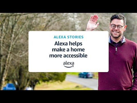 Josh: Alexa helps make a home more accessible | Accessibility | Alexa Stories